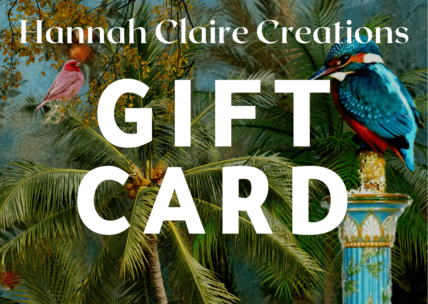 Hannah Claire Creations Gift Card - Hannah Claire Creations